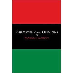 Philosophy and Opinions of Marcus Garvey [Volumes I & II in One Volume] book cover