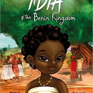 Idia of the Benin Kingdom: An Empowering Book for Girls 4 - 8 book cover