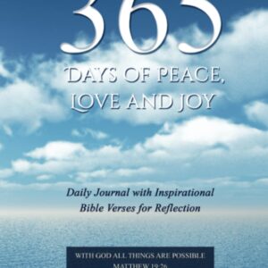 365 Days of Peace, Love and Joy: Daily Journal with Inspirational Bible Verses for Reflection (Revised) Hardcover – Dec 6 2022 book cover