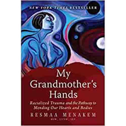 My Grandmother's Hands: Racialized Trauma and the Pathway to Mending Our Hearts and Bodies book cover