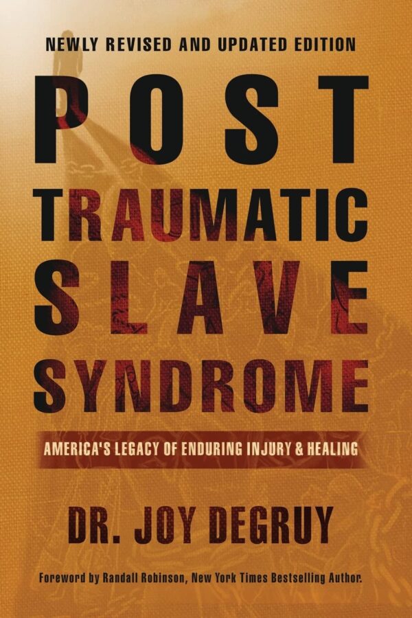 Post Traumatic Slave Syndrome: America's Legacy of Enduring Injury and Healing book cover