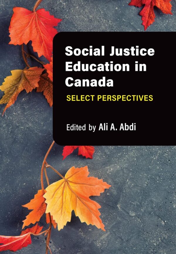 Social Justice Education in Canada: Select Perspectives Paperback – Jan. 3 2023 book cover