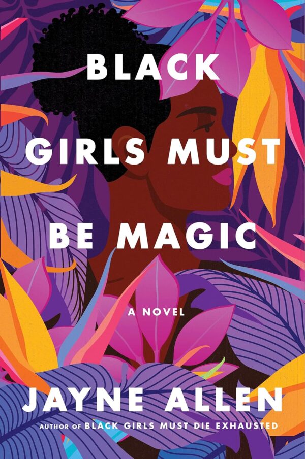 Black Girls Must Be Magic: A Novel book cover
