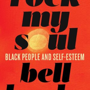Rock My Soul: Black People and Self-Esteem book cover
