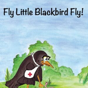 Fly Little Blackbird Fly book cover