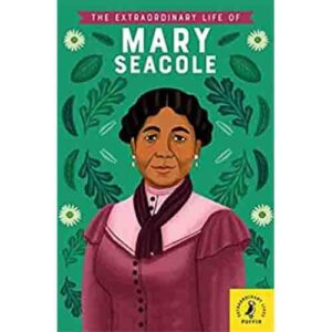 The Extraordinary Life of Mary Seacole (Extraordinary Lives) book cover