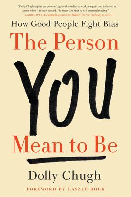 The Person You Mean to Be: How Good People Fight Bias book cover