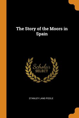 The Story of the Moors in Spain book cover