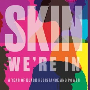 The Skin We're in: A Year of Black Resistance and Power book cover