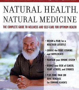 Natural Health, Natural Medicine: The Complete Guide to Wellness and Self-Care for Optimum Health (Revised) book cover