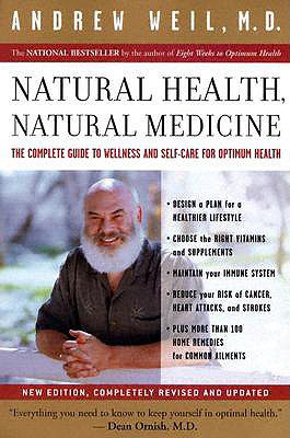 Natural Health, Natural Medicine: The Complete Guide to Wellness and Self-Care for Optimum Health (Revised) book cover
