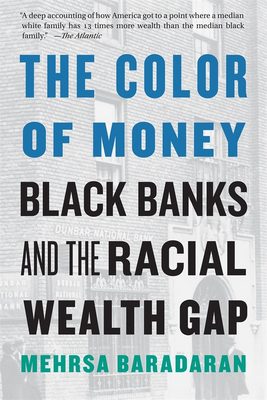 The Color of Money: Black Banks and the Racial Wealth Gap book cover