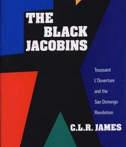 The Black Jacobins: Toussaint l'Ouverture and the San Domingo Revolution book cover