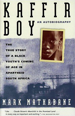 Kaffir Boy: The True Story of a Black Youths Coming of Age in Apartheid South Africa book cover