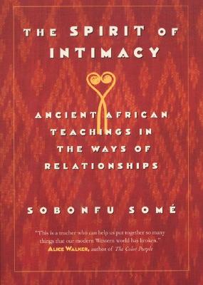 The Spirit of Intimacy: Ancient Teachings in the Ways of Relationships book cover