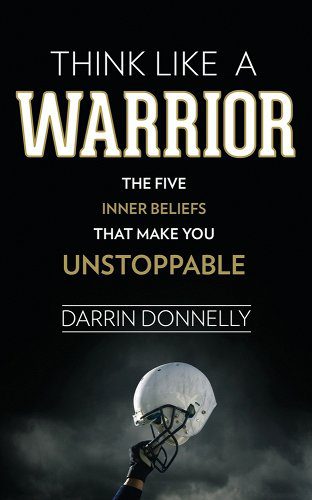 Think Like a Warrior: The Five Inner Beliefs That Make You Unstoppable book cover