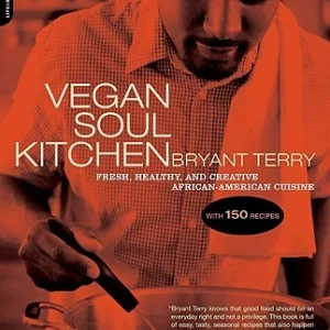 Vegan Soul Kitchen: Fresh, Healthy, and Creative African-American Cuisine book cover