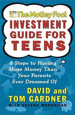 The Motley Fool Investment Guide for Teens: 8 Steps to Having More Money Than Your Parents Ever Dreamed of book cover