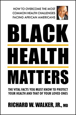 Black Health Matters: The Vital Facts You Must Know to Protect Your Health and That of Your Loved Ones book cover