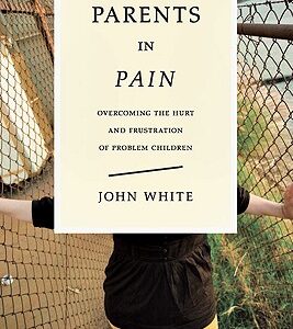 Parents in Pain: Overcoming the Hurt and Frustration of Problem Children (Print-On-Demand) book cover
