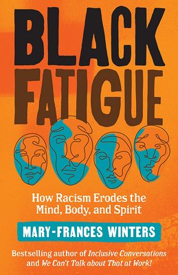 Black Fatigue: How Racism Erodes the Mind, Body, and Spirit book cover