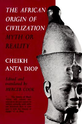 The African Origin of Civilization: Myth or Reality book cover
