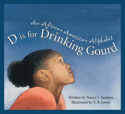 D Is for Drinking Gourd: An African American Alphabet book cover