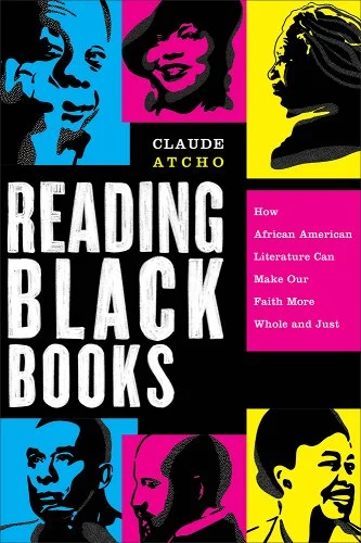 Reading Black Books: How African American Literature Can Make Our Faith More Whole and Just book cover