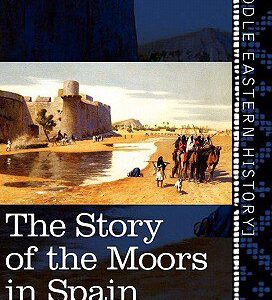 The Story of the Moors in Spain book cover