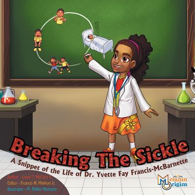 Breaking The Sickle: A Snippet of the Life of Dr. Yvette Fay Francis-McBarnette book cover