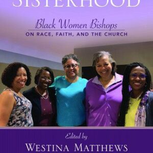 This Band of Sisterhood: Black Women Bishops on Race, Faith, and the Church book cover