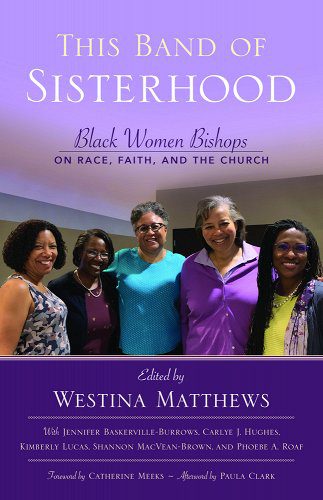 This Band of Sisterhood: Black Women Bishops on Race, Faith, and the Church book cover