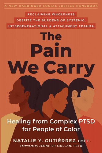 The Pain We Carry: Healing from Complex Ptsd for People of Color book cover