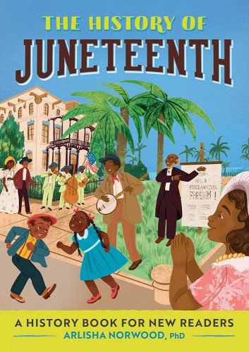 The History of Juneteenth: A History Book for New Readers book cover