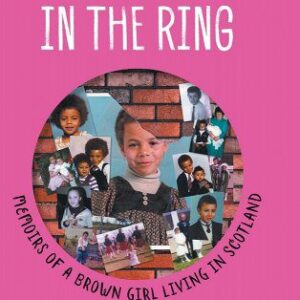 Brown Girl in the Ring: Memoirs of a brown girl living in Scotland book cover