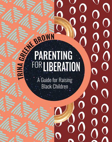 Parenting for Liberation: A Guide for Raising Black Children book cover