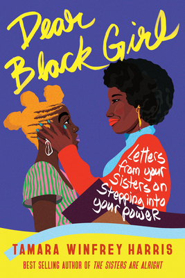 Dear Black Girl: Letters from Your Sisters on Stepping Into Your Power book cover